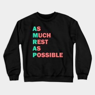 As Much Rest As Possible Crewneck Sweatshirt